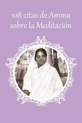 108 Citas De Amma Sobre La Meditación (Spanish Edition)