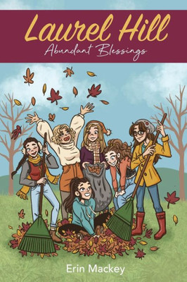 Laurel Hill: Abundant Blessings (Laurel Hill Middle Grade)