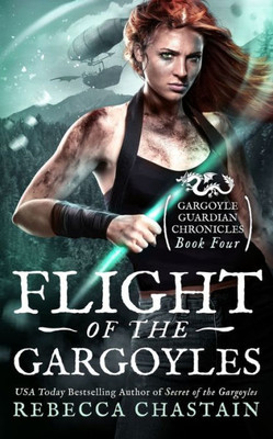 Flight Of The Gargoyles (Gargoyle Guardian Chronicles)