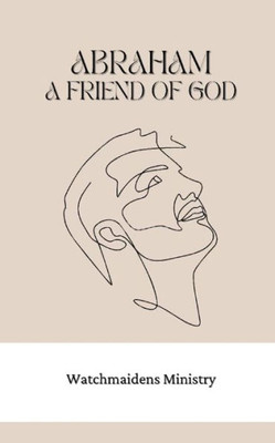 Abraham, A Friend Of God