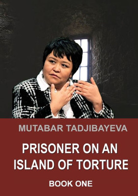 Prisoner On An Island Of Torture. Book One
