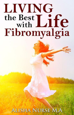 Living The Best Life With Fibromyalgia