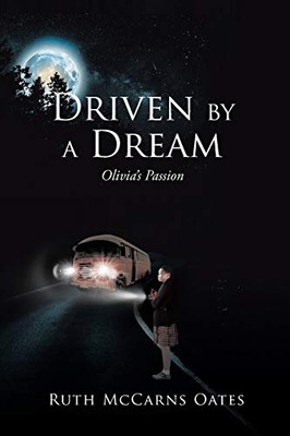 Driven by a Dream: Olivia's Passion