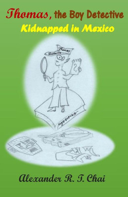 Thomas, The Boy Detective: Kidnapped In Mexico