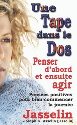 Une Tape Dans Le Dos: Penser D'Abord Et Ensuite, Agir (French Edition)