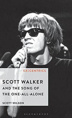 Scott Walker and the Song of the One-all-alone (EX:CENTRICS)