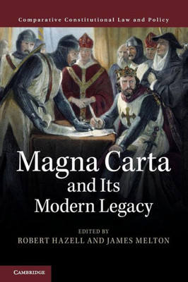 Magna Carta And Its Modern Legacy (Comparative Constitutional Law And Policy)