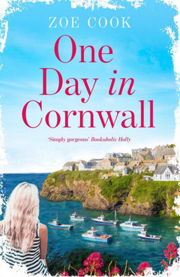 One Day In Cornwall: A Gripping Romantic Read With An Ending You WonT See Coming!