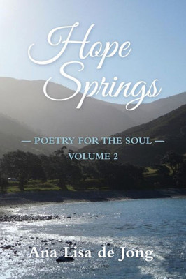 Hope Springs: Poetry For The Soul - Volume 2