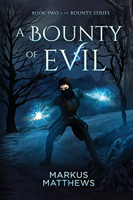 A Bounty of Evil: Book two in the Bounty series