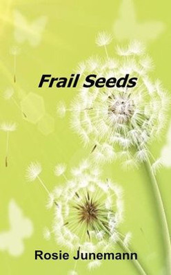 Frail Seeds