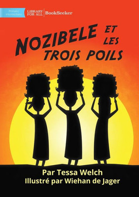 Nozibele And The Three Hairs - Nozibele Et Les Trois Poils (French Edition)