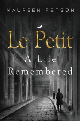 Le Petit: A Life Remembered