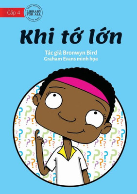 When I Grow Up - Khi T? L?N (Vietnamese Edition)