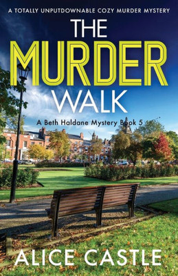 The Murder Walk: A Totally Unputdownable Cozy Murder Mystery (A Beth Haldane Mystery)