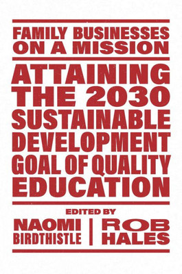 Attaining The 2030 Sustainable Development Goal Of Quality Education (Family Businesses On A Mission)
