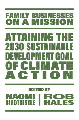 Attaining The 2030 Sustainable Development Goal Of Climate Action (Family Businesses On A Mission)