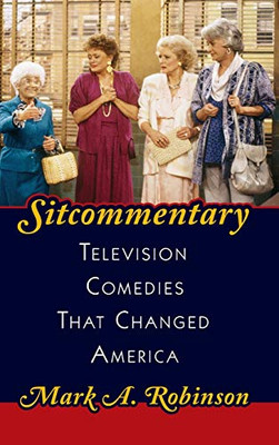 Sitcommentary: Television Comedies That Changed America