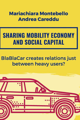 Sharing Mobility Economy And Social Capital: Blablacar Creates Relations Just Between Heavy Users?
