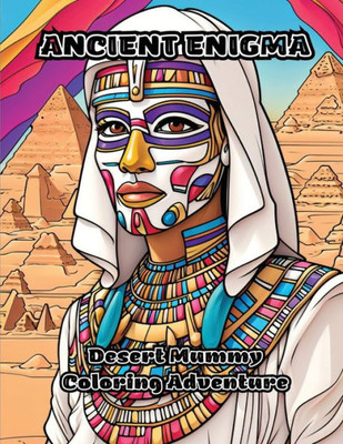 Ancient Enigma: Desert Mummy Coloring Adventure