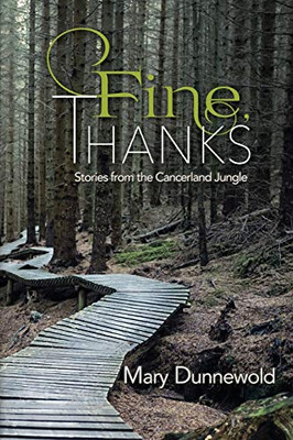 Fine, Thanks: Stories from the Cancerland Jungle