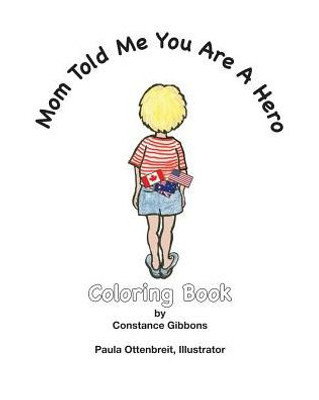 Mom Told Me You Are A Hero: A Coloring Book