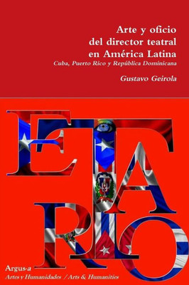 Arte Y Oficio Del Director Teatral En América Latina: Caribe: Caribe, Puerto Rico Y República Dominicana (Spanish Edition)