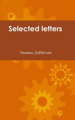 Selected Letters Of Thomas Jefferson