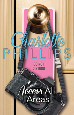 Access All Areas: Harperimpulse Contemporary Fiction (A Novella) (Do Not Disturb) (Book 4)