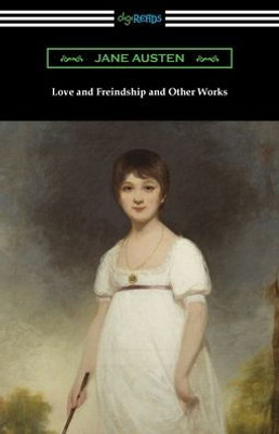 Love And Freindship And Other Works