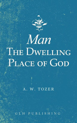 Man-The Dwelling Place Of God