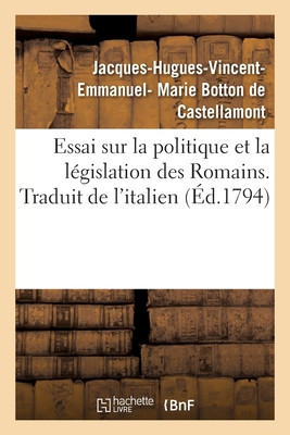 Essai Sur La Politique Et La Législation Des Romains. Traduit De L'Italien (French Edition)