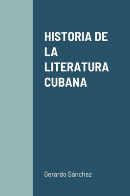 Historia De La Literatura Cubana (Spanish Edition)