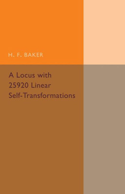 A Locus With 25920 Linear Self-Transformations (Cambridge Tracts In Mathematics)