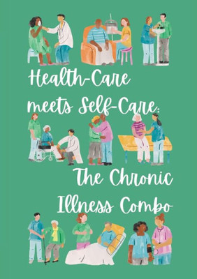 Health-Care Meets Self-Care: The Chronic Illness Combo: Flexible Version