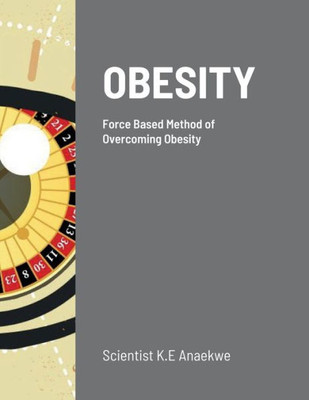Obesity: Force Based Method Of Overcoming Obesity