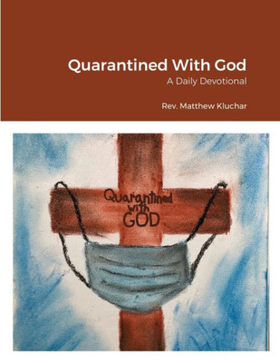 Quarantined With God: A Daily Devotional