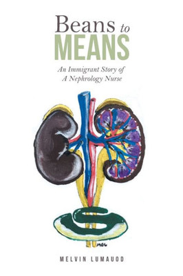 Beans To Means: An Immigrant Story Of A Nephrology Nurse