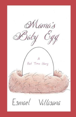 Mama's Baby Egg: A Bed Time Story