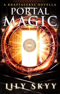 Portal Magic: A Rhaptaverse Novella (Rhaptaverse Chronicles)