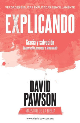 Explicando Gracia Y Salvación: Cooperación Generosa E Inmerecida (Spanish Edition)