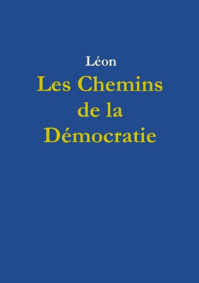 Les Chemins De La Démocratie (French Edition)