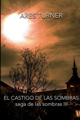 El Castigo De Las Sombras: Saga De Las Sombras Iii (Spanish Edition)