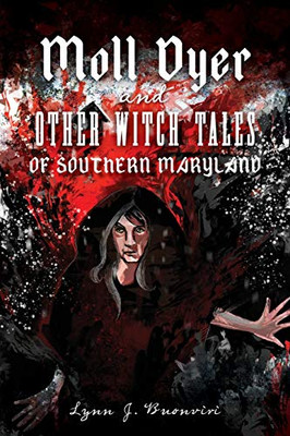 Moll Dyer and Other Witch Tales of Southern Maryland (American Legends)
