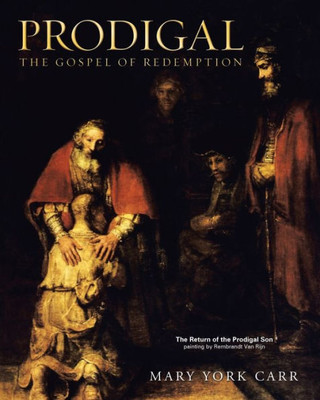 Prodigal: The Gospel Of Redemption