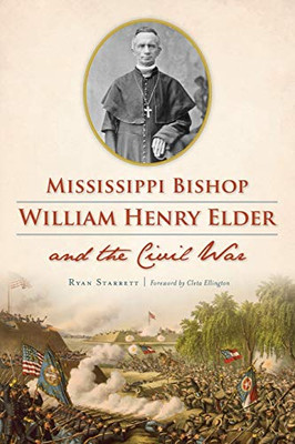 Mississippi Bishop William Henry Elder and the Civil War (Civil War Series)