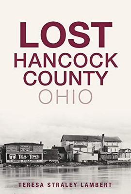 Lost Hancock County, Ohio