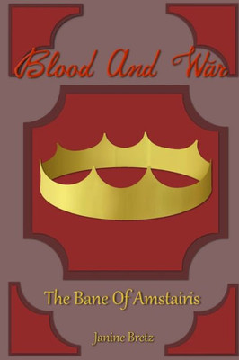 The Bane Of Amstairis: Blood And War