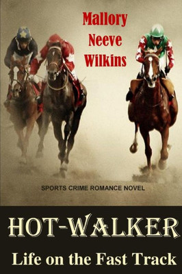 Hot-Walker Life On The Fast Track