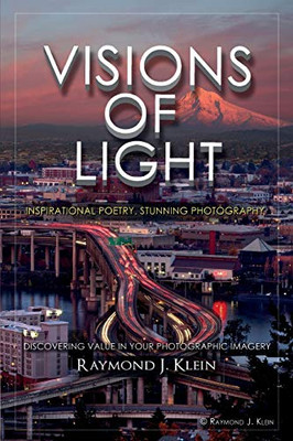 Visions of Light: Inspirational Poetry, Stunning Photography